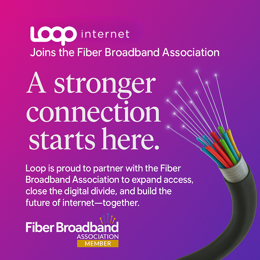 Loop Internet Joins Fiber Broadband Association